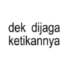 dek dijaga ketikannya