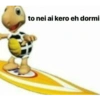to nei ai kero eh dormi