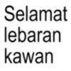 Selamat lebaran kawan