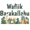 Wafiik Barakallahu