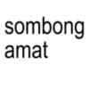 sombong amat