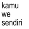 kamu we sendiri