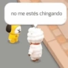 no me estés chingando