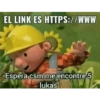 EL LINK ES HTTPS://WWW Espera csm me encontre 5 lukas
