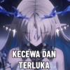 KECEWA DAN TERLUKA