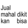 Jual mahal dikit kan bisa