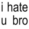 li hate u bro