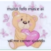 muito fofo mas e ai vai me comer quando