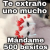 Te extraño uno mucho geysioy Mándame 500 besitos