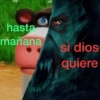 hasta mañana si dios Wquiere