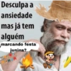 Desculpa a ansiedade mas já tem alguém marcando festa junina?