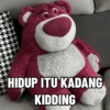 HIDUP ITU KADANG KIDDING