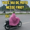 VOCÊ VAI DE MOTO NESSE FRIO? EU: HALONG THA GIO