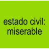 estado civil: miserable
