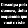 Desculpa pela demora, tinha esquecido que você existe