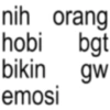 nih orang hobi bgt bikin gw emosi