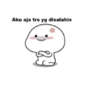Aku aja trs yg disalahin