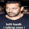 bolti bandh ( talking close)