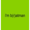 i'm b(r)atman