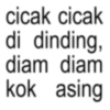 cicak cicak di dinding, diam diam kok asing