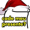 cade meu presente?