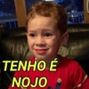 TENHO É NOJO