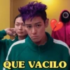 QUE VACILO