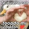 Te quiero con tooodo mi corazón