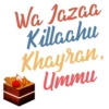 Wa Jazaa Killaahu Khayran, Ummu