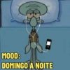 MOOD: DOMINGO À NOITE