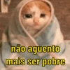 não aguento mais ser pobre