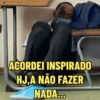 ACORDEI INSPIRADO HJ,A NÃO FAZER NADA...