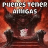 PUEDES TENER AMIGAS