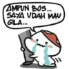 AMPUN BOS... SAYA UDAH MAU GILA...