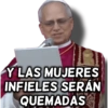 Y LAS MUJERES INFIELES SERÁN QUEMADAS