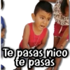 Te pasas nico te pasas