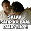 SALAA SANP KO PAAL RAHE THE!!