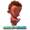 OPPS SO SMALL