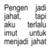 Pengen jadi jahat, tapi aku terlalu imut untuk menjadi jahat