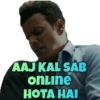 AAJ KAL SAB online HOTA HAI