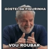GOSTEI DA FIGURINHA VOU ROUBAR
