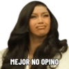 MEJOR NO OPINO