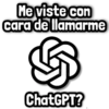 ¿Tengo Cara de Llamarme ChatGPT?
