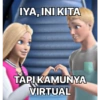 IYA, INI KITA
TAPI KAMUNYA
VIRTUAL