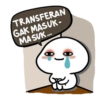 TRANSFERAN
GAK MASUK-
MASUK...