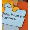 sem forças pra
continuar