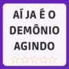 AÍ JA É O DEMÔNIO AGINDO ☆☆☆☆☆