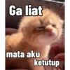 Ga liat
mata aku
ketutup