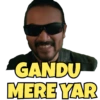 GANDU
MERE YAR