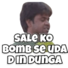 SALE KO BOMB SE UDA DIN DUNGA